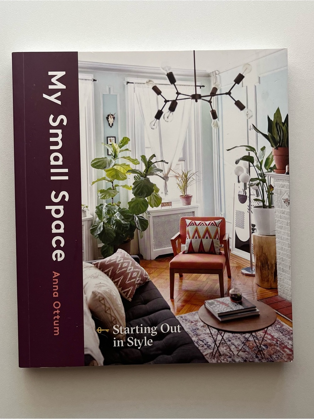My Small Space by Anna Ottum - Interior Design / Decorating Lifestyle Book